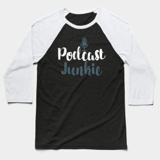 Funny Podcast Junkie Podcasters Baseball T-Shirt